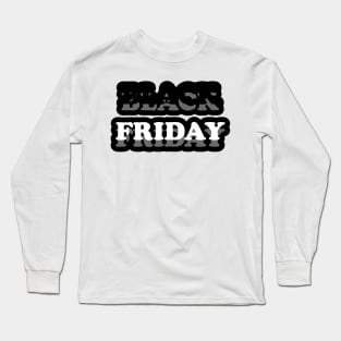 Black Friday is Here Long Sleeve T-Shirt